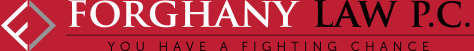 Forghany Law P.C. | You Have A fighting chance